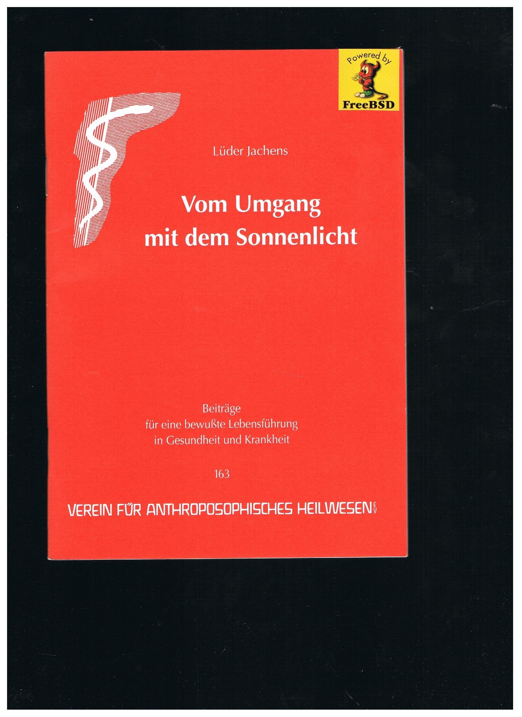 Vom Umgang mit dem Sonnenlicht (Beiträge für eine bewusste Lebensführung in Gesundheit und Krankheit) Leisure, Home & Garden