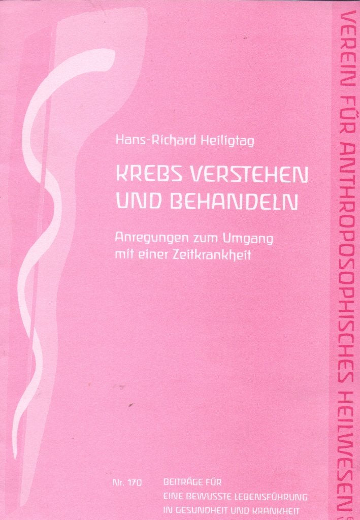 Krebs verstehen und behandeln: Anregungen zum Umgang mit einer Zeitkrankheit: Anregungen zum Umgang mit einer Zeitkrankheit. Beiträge für eine bewußte ... Lebensführung in Gesundheit und Krankheit) Medicine
