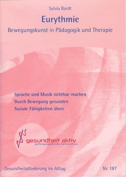 Eurythmie: Bewegungskunst in Pädagogik und Therapie Health, Nutrition & Fitness