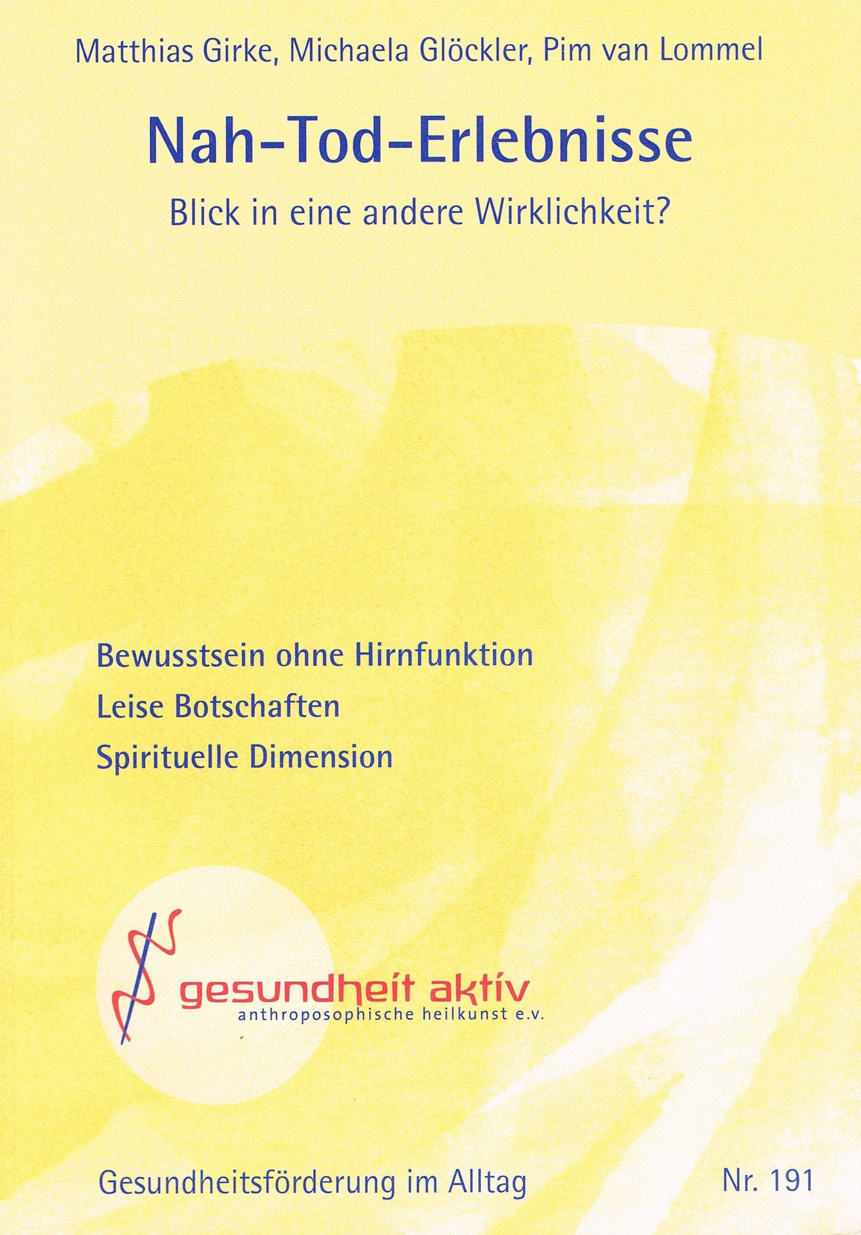 Nah-Tod-Erlebnisse: Blick in eine andere Wirklichkeit: Blick in eine andere Wirklichkeit? Bewusstsein ohne Hirnfunktion. Leise Botschaften. Spirituelle Dimension Health, Nutrition & Fitness