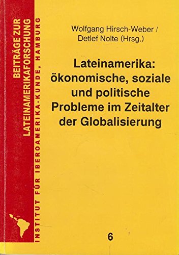 Lateinamerika: ökonomische, soziale und politische Probleme im Zeitalter der Globalisierung Politics & History
