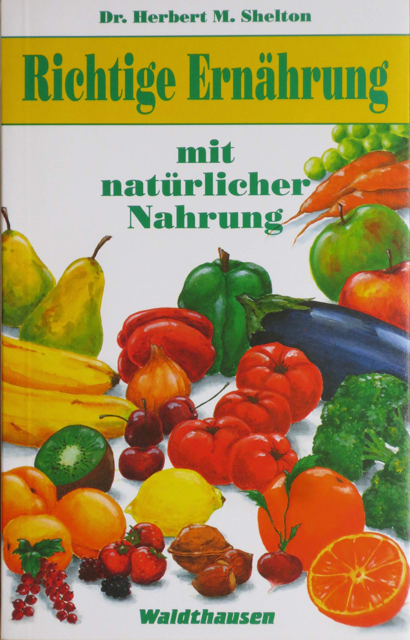 Richtige Ernährung mit natürlicher Nahrung Health, Nutrition & Fitness