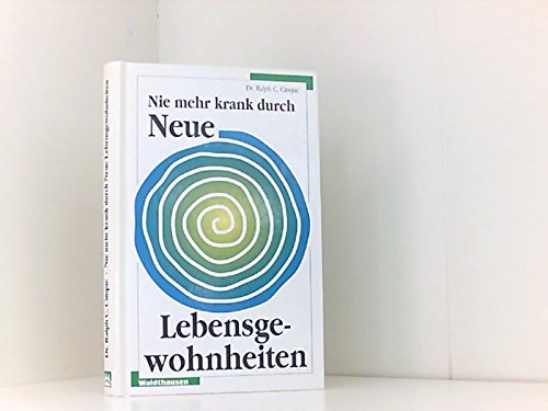Nie mehr krank durch Neue Lebensgewohnheiten. Befreiung von schlechten Gewohnheiten Books