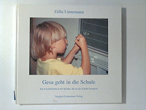 Gesa geht in die Schule: Ein Fotobilderbuch für Kinder, die in die Schule kommen - Gilla Linnemann book