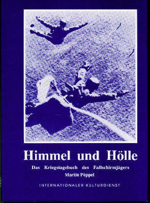 Himmel und Hölle. Das Kriegstagebuch des Fallschirmjägers Martin Pöppel book