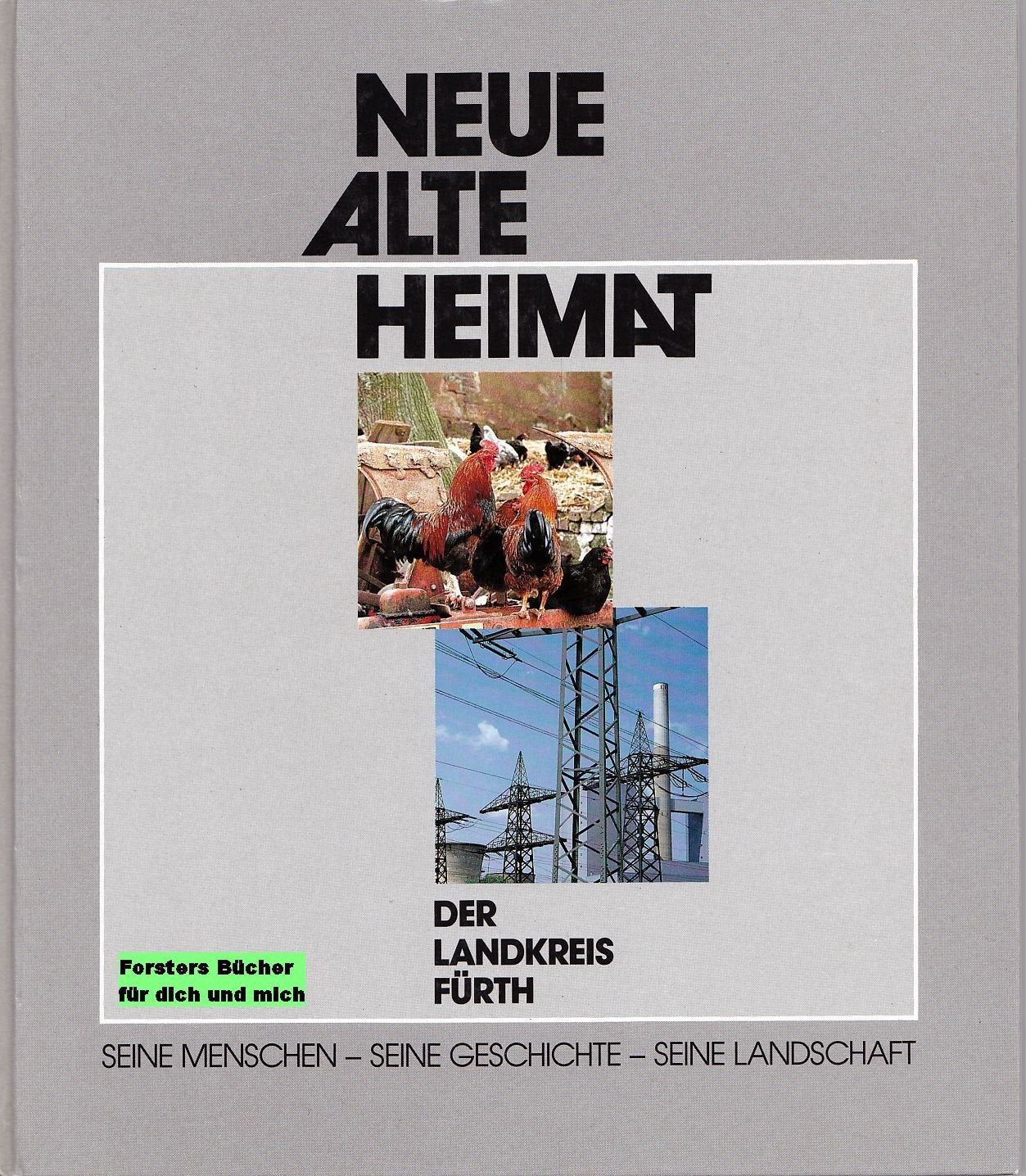 Neue alte Heimat. Der Landkreis Fürth. Seine Menschen - seine Geschichte - seine Landschaft Travel
