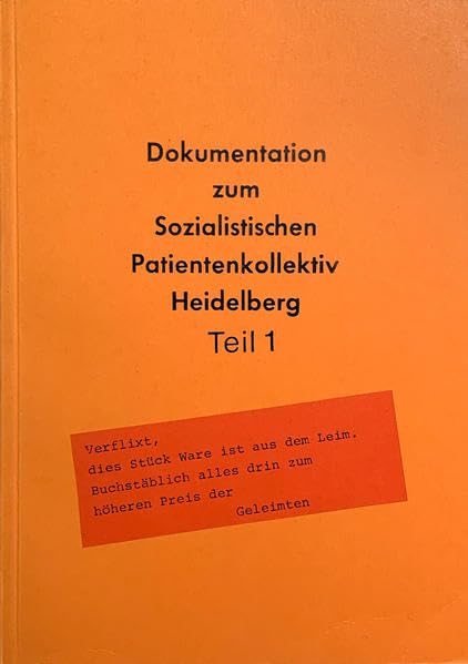 Dokumentationen zum Sozialistischen Patientenkollektiv an der Universität...: Dokumentation Teil 1 (Dokumentationen zum Sozialistischen Patientenkollektiv an der Universität Heidelberg - I, II, III) Politics & History