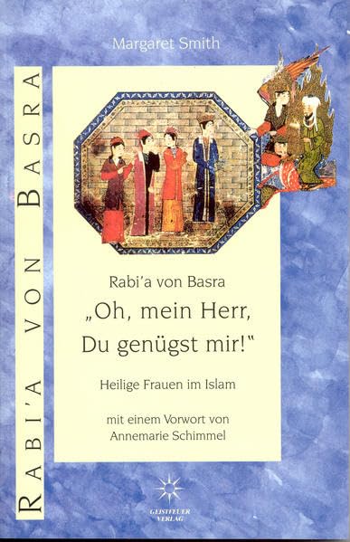 Rabi'a von Basra. 'Oh mein Herr, Du genügst mir'. Heilige Frauen im Islam. Religion & Esotericism