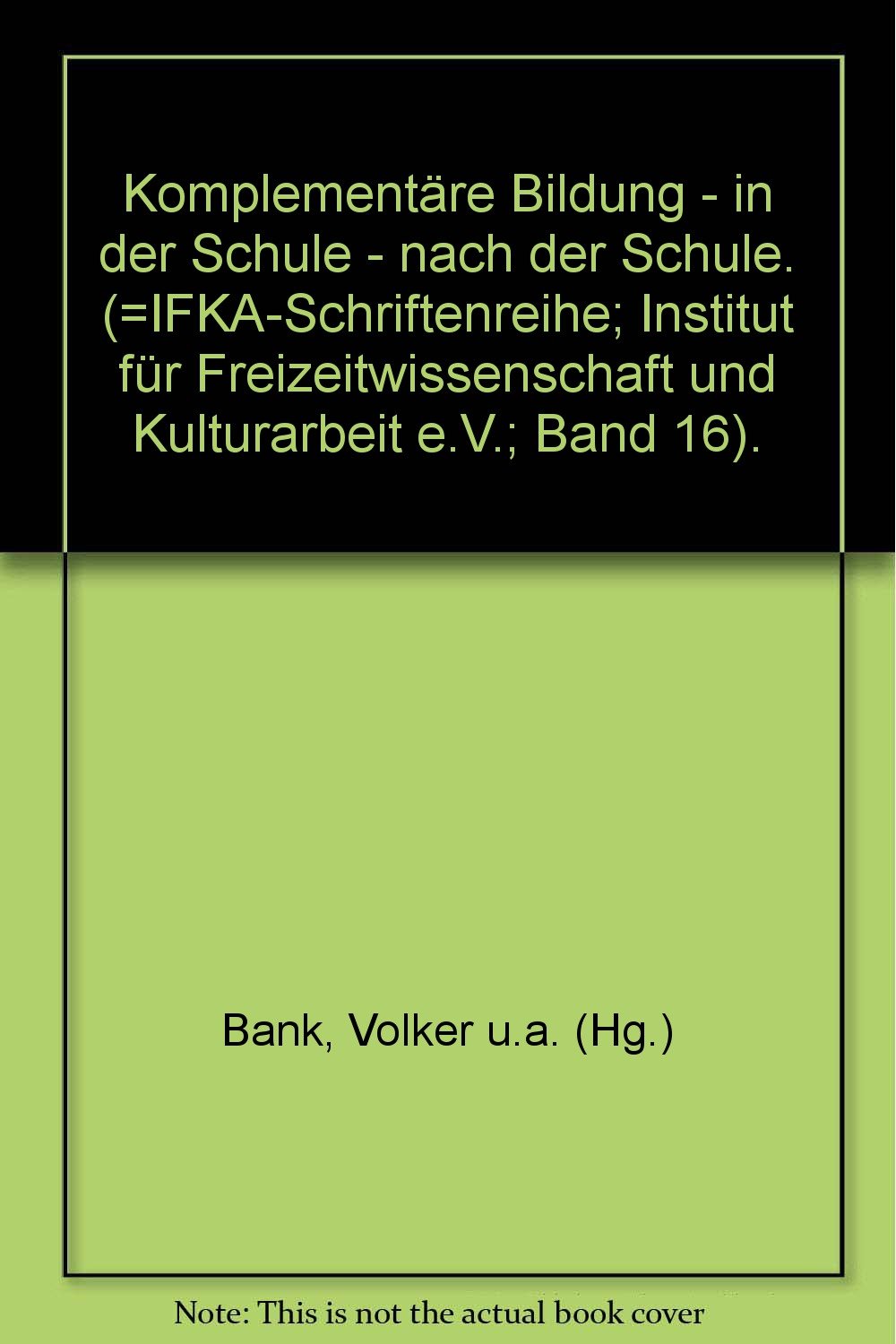 Komplementäre Bildung - in der Schule, nach der Schule. Festgabe zum 65. Geburtstag Books