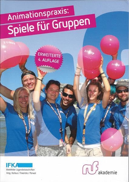 Animationspraxis: Spiele für Gruppen (Bielefelder Jugendreiseschriften) Leisure & Fun