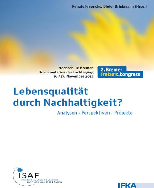 Lebensqualität durch Nachhaltigkeit?: Analysen - Perspektiven - Projekte. 2. Bremer Freizeit.kongress Law