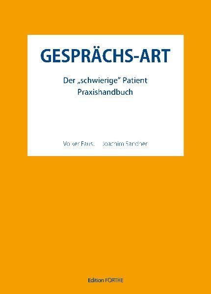 Gesprächs-Art: Praxishandbuch: Der "schwierige" Patient Medicine