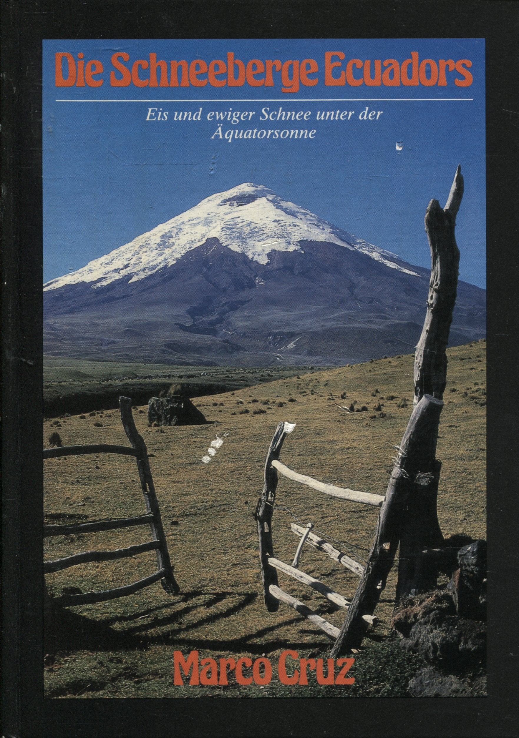 Die Schneeberge Ecuadors. Eis und ewiger Schnee unter der Äquatorsonne Books