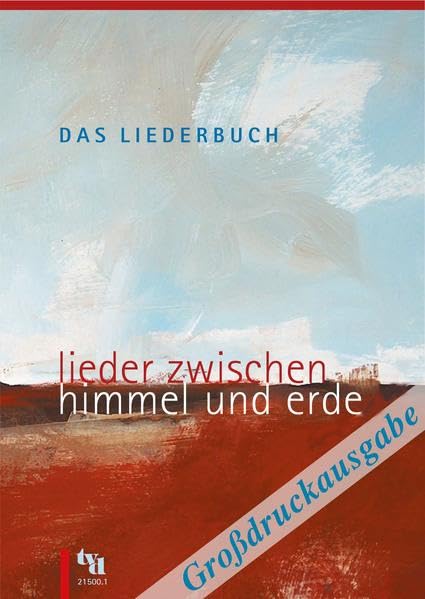 Das Liederbuch - Lieder zwischen Himmel und Erde: Großdruck Arts & Music