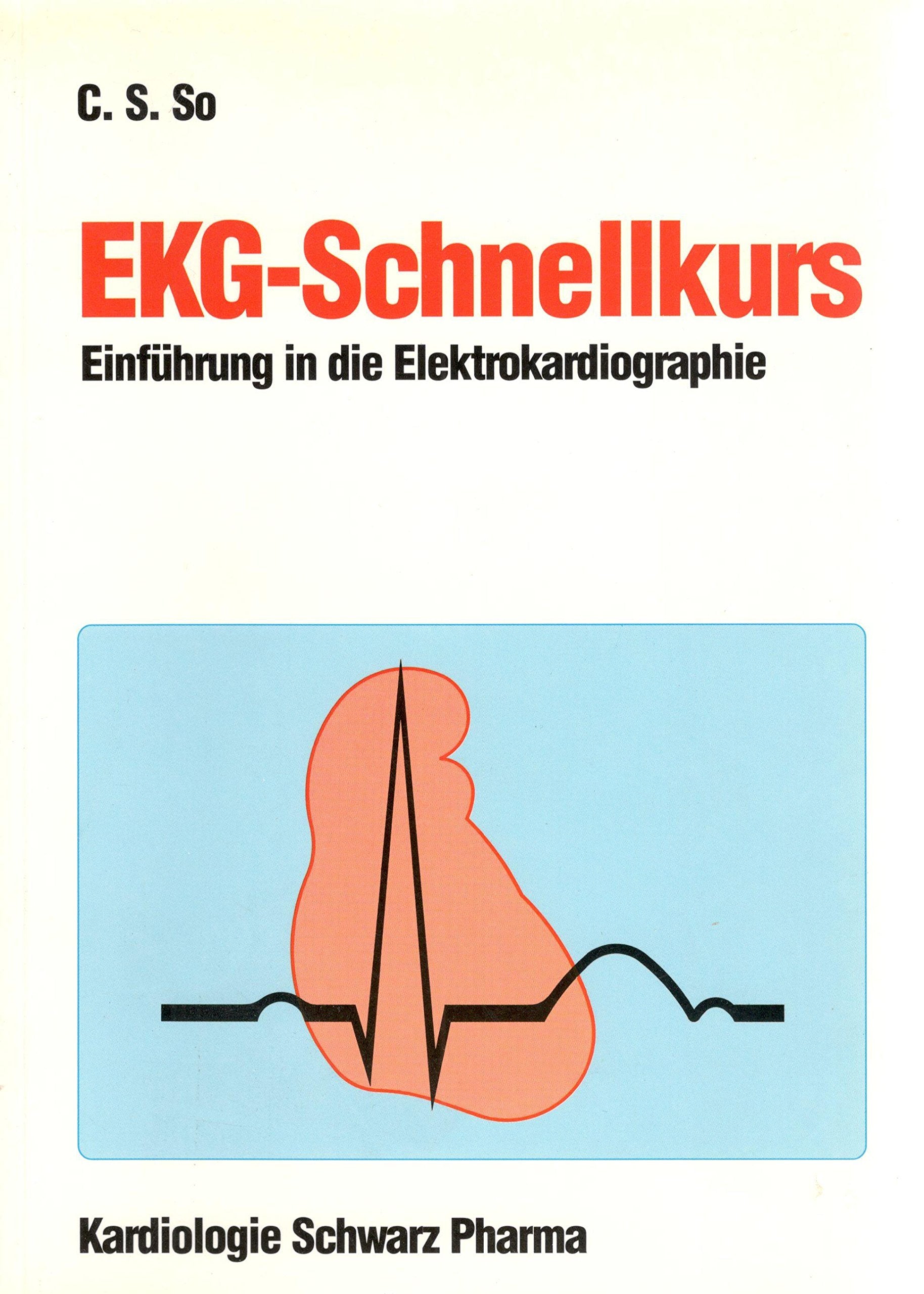 EKG-Schnellkurs. Einführung in die Elektrokardiographie Medicine