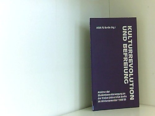 Kulturrevolution und Befreiung : Analyse der Studentinnenbewegung an der Freien Universität Berlin im Wintersemester 1988/89 Books