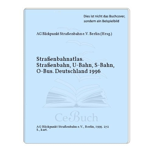 Strassenbahnatlas Deutschland 1996: Stassenbahn - U-Bahn - S-Bahn - Obus Books
