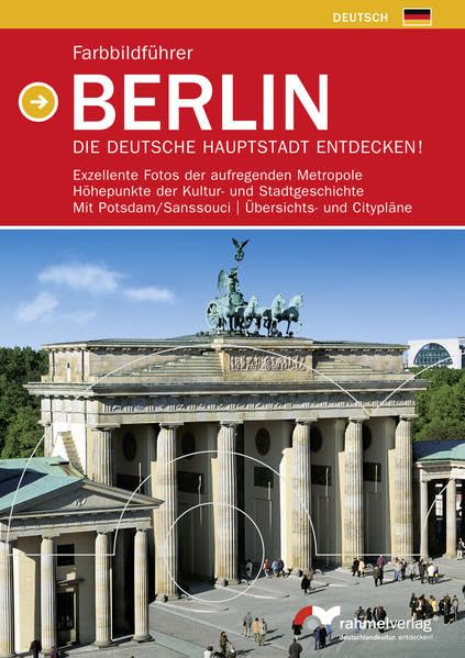 Farbbildführer BERLIN - Die deutsche Hauptstadt entdecken! (Deutsche Ausgabe): Exzellente Fotos der aufregenden Metropole, Höhepunkte der Kultur- und ... Potsdam/Sanssouci, Übersichts- und Citypläne Leisure, Home & Garden