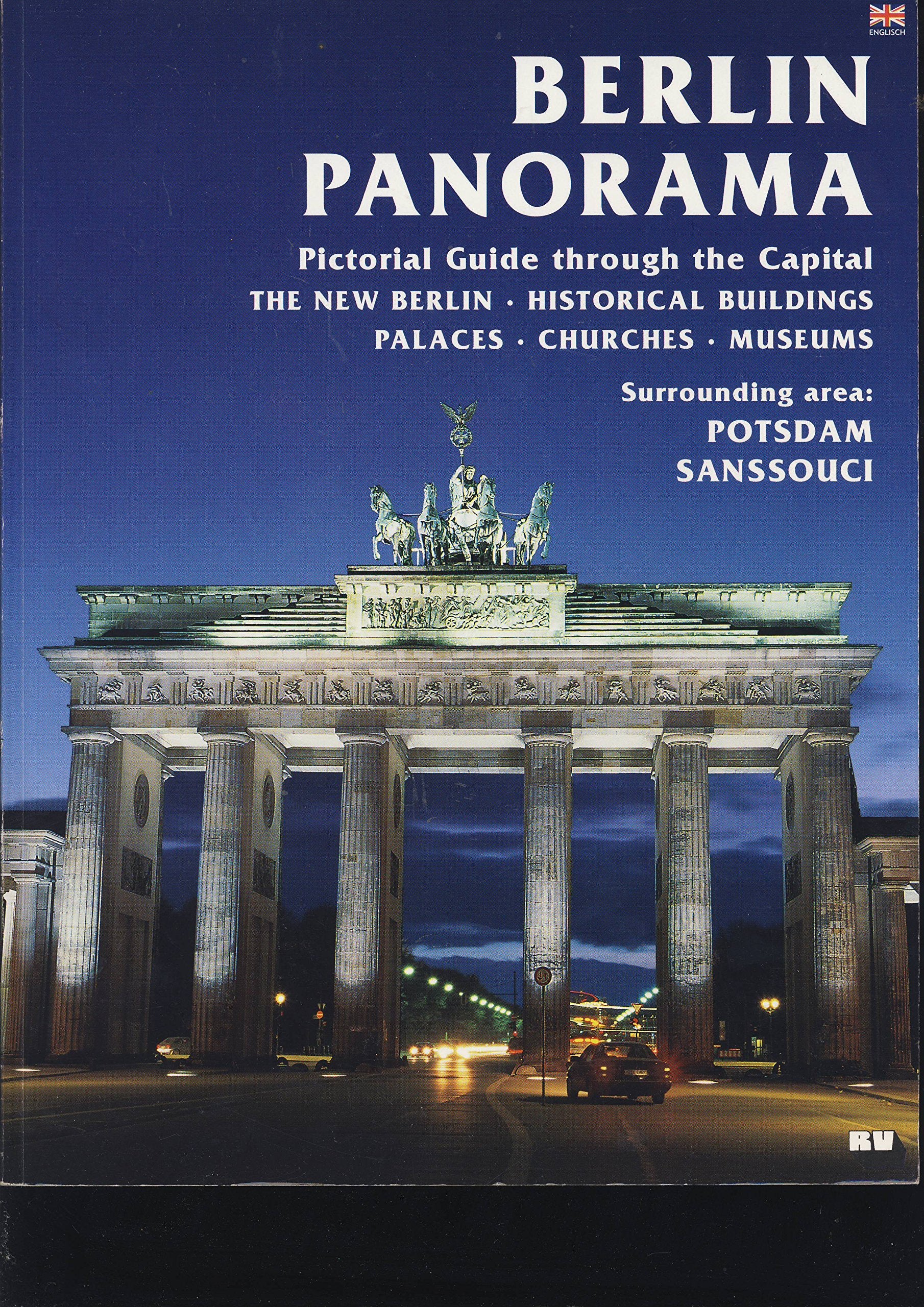 Berlin Panorama (englische Ausgabe) Pictoral Guide through the Capital: Surrounding area: Potsdam Sanssouci Leisure, Home & Garden Books