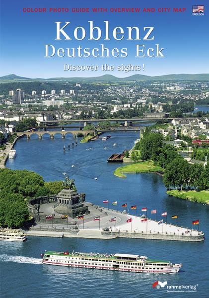 Koblenz-Deutsches Eck (englische Ausgabe) Colour Photo Guide to the City and the German Corner (Deutsches Eck): Discover the sights! Leisure, Home & Garden