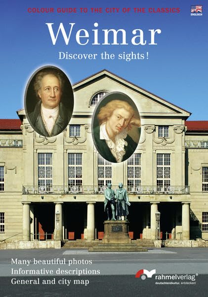 Weimar (englische Ausgabe) Colour Giude to the City of the Classics: many beautiful photos, informative descriptions, general and city map Leisure, Home & Garden
