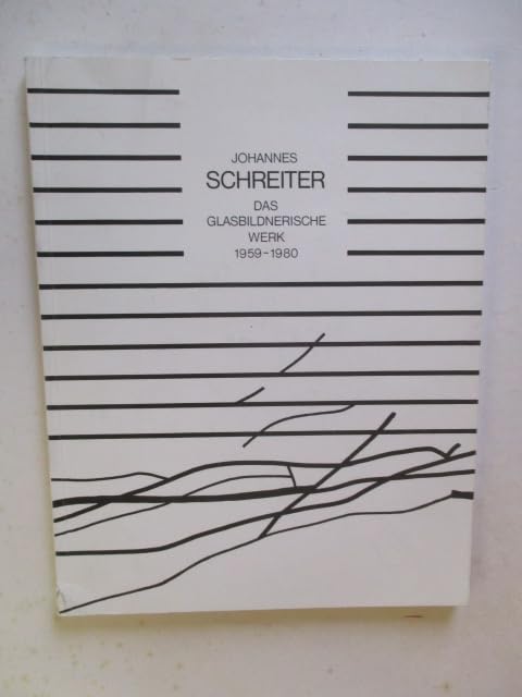 Johannes Schreiter: Das glasbildnerische Werk von 1959 bis 1980 Film, Art & Culture