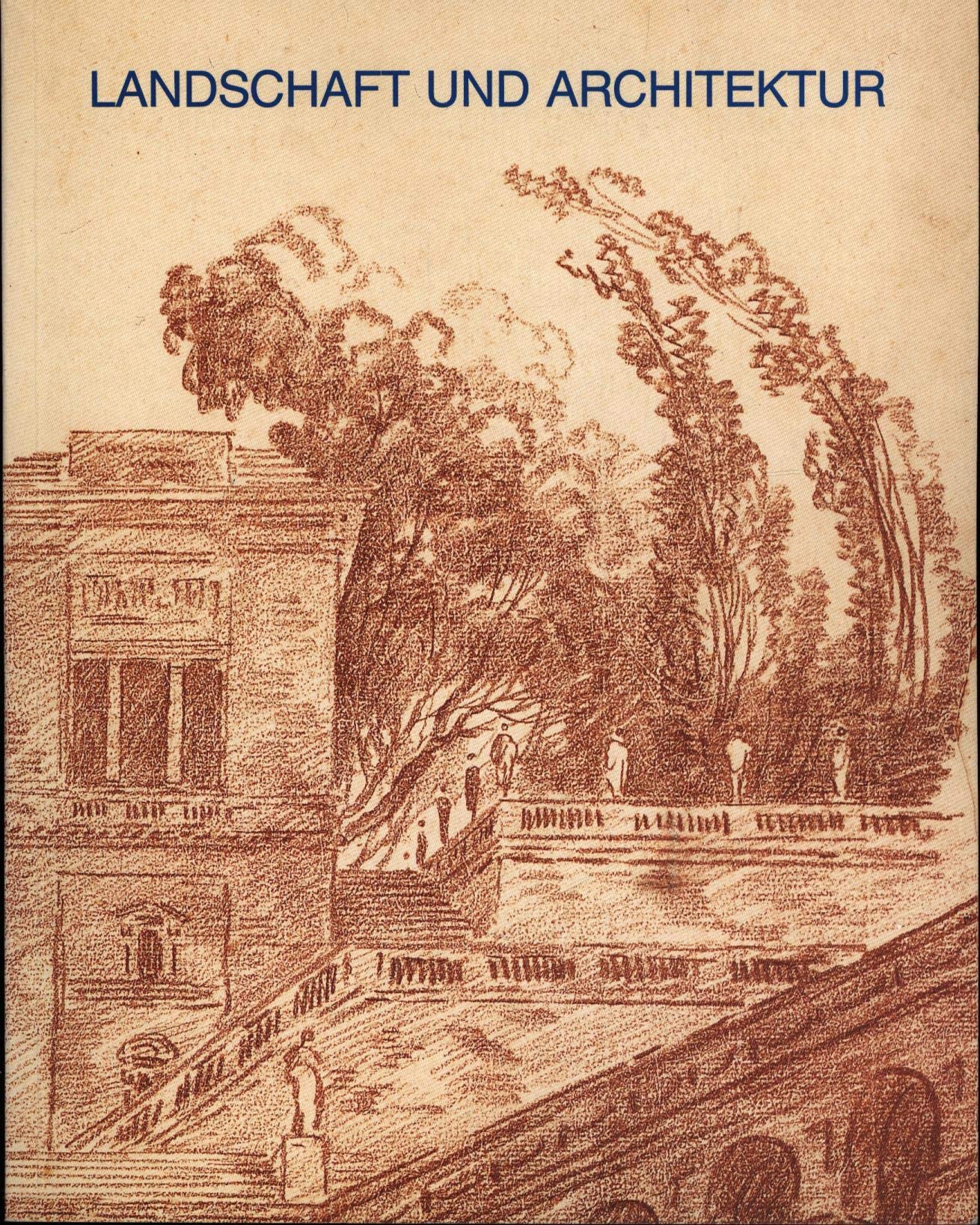 Landschaft und Architektur. Hubert Robert und seine Zeitgenossen. Ausstellung vom 22.11.1991 bis 26.1 1992 book