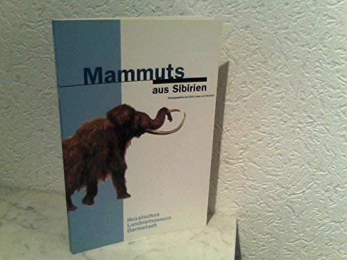 Mammuts aus Sibirien (Begleitbuch zur Ausstellung im Hessischen Landesmuseum Darmstadt) Books