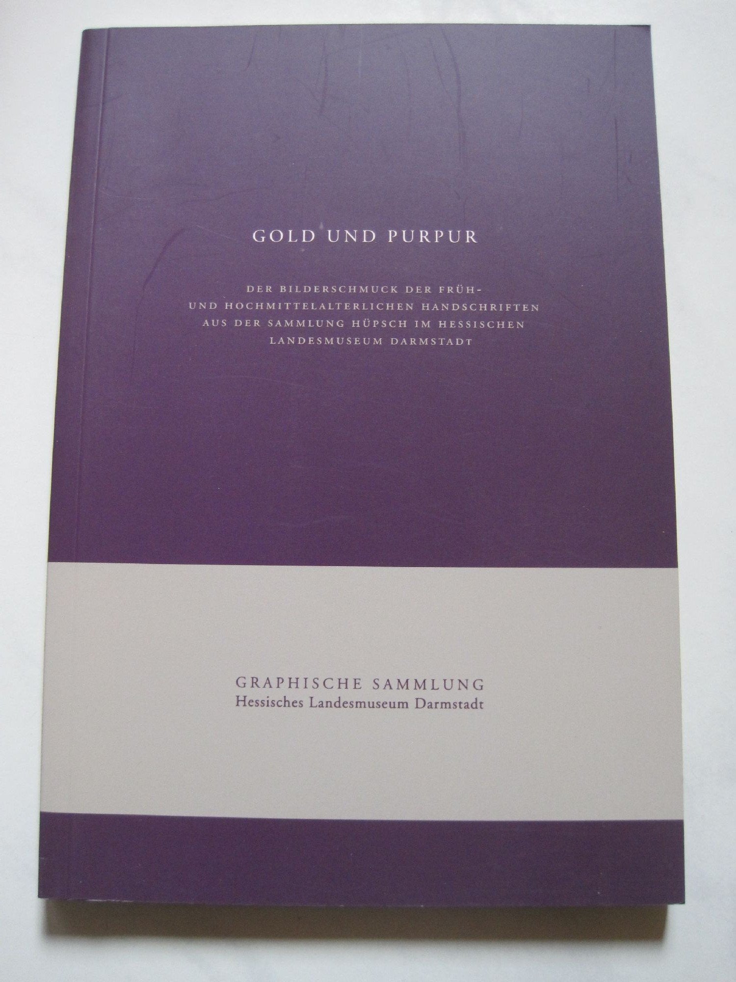 Gold und Purpur: Der Bilderschmuck der früh- und hochmittelalterlichen Handschriften aus der Sammlung Hüpsch im Hessischen Landesmuseum Darmstadt. Ausstellung vom 7. März bis 29. April 2001 Film, Art & Culture