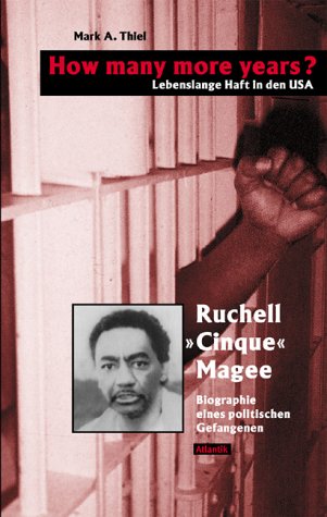 How Many More Years?: Lebenslange Haft in den USA: Ruchell Cinque Magee: Lebenslange Haft in den USA, Ruchell 'Cinque' Magee, Biographie eines politischen Gefangenen Politics & History