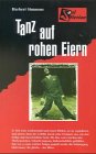 Tanz auf rohen Eiern: Aus d. Amerikan. v. Gottfried Fink Fiction