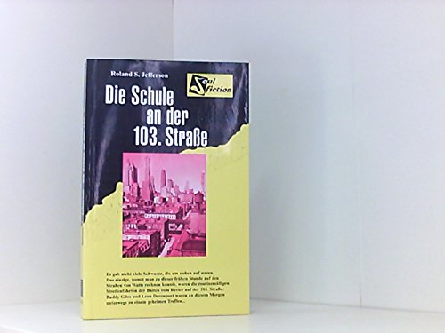 Die Schule an der 103. Strasse: Aus d. Amerikan. v. Gottfried Fink Crime & Thrillers