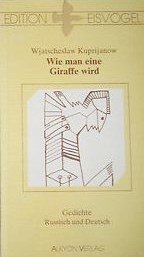 Wie man eine Giraffe wird. Gedichte. Russ. /Dt. Books