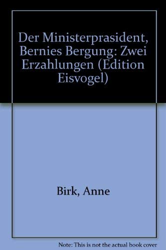 Der Ministerpräsident; Bernies Bergung: Zwei Erzählungen. Hrsg. v. Rudolf Stirn Books