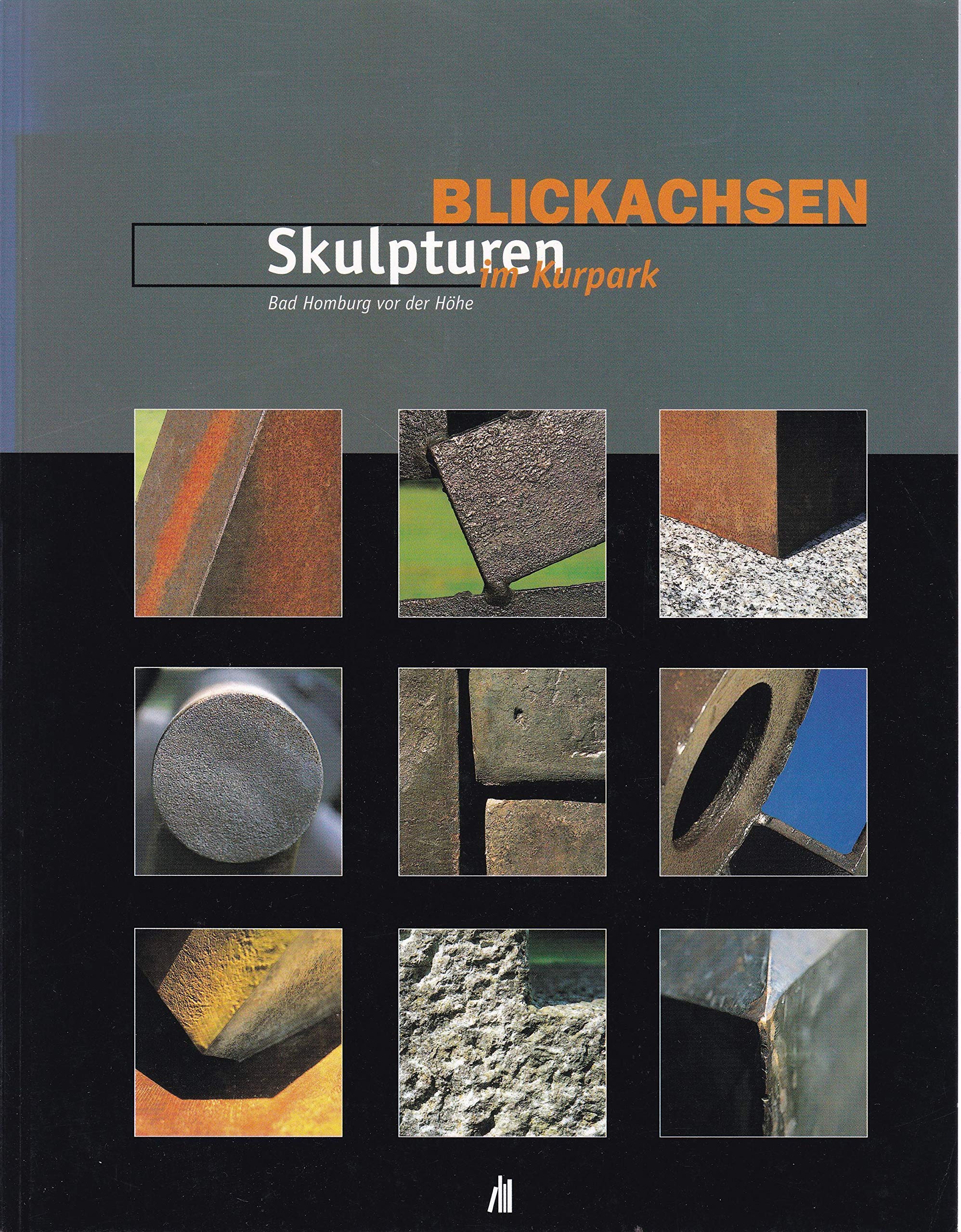 Blickachsen - Skulpturen im Kurpark Bad Homburg vor der Höhe: Ausstellungskatalog Reference Books
