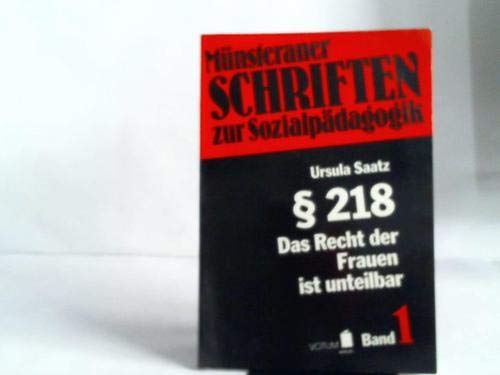 Paragraph 218, Das Recht der Frauen ist unteilbar: Über die Auswirkungen des Paragraph 218 und die Bewegung gegen Abtreibungsgesetzgebung zur Zeit der Weimarer Republik Politics & History