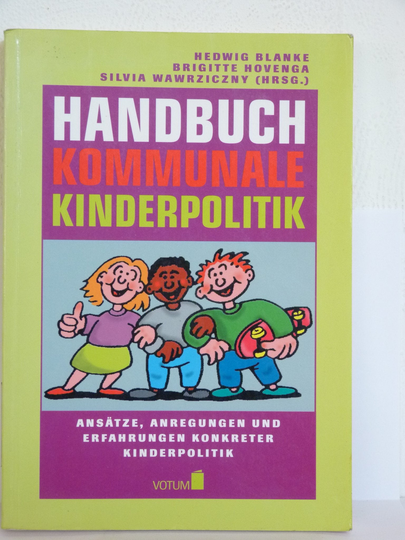 Handbuch kommunale Kinderpolitik. Ansätze, Anregungen und Erfahrungen konkreter Kinderpolitik Books
