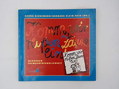 Komm, wir reißen Zäune ein. Werkbuch für Fremdenfreundlichkeit Books