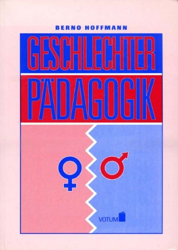 Geschlechterpädagogik. Plädoyer für eine neue Jungen- und Mädchenarbeit Social Sciences