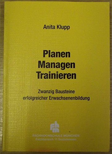 Planen - Managen - Trainieren. Zwanzig Bausteine erfolgreicher Erwachsenenbildung Books