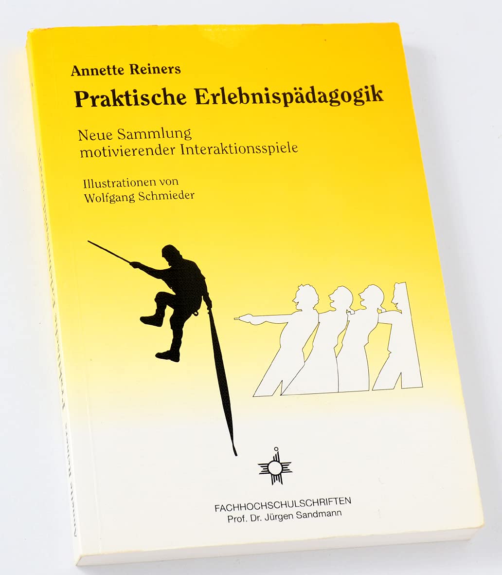 Praktische Erlebnispädagogik. Neue Sammlung motivierender Interaktionsspiele Education & Training
