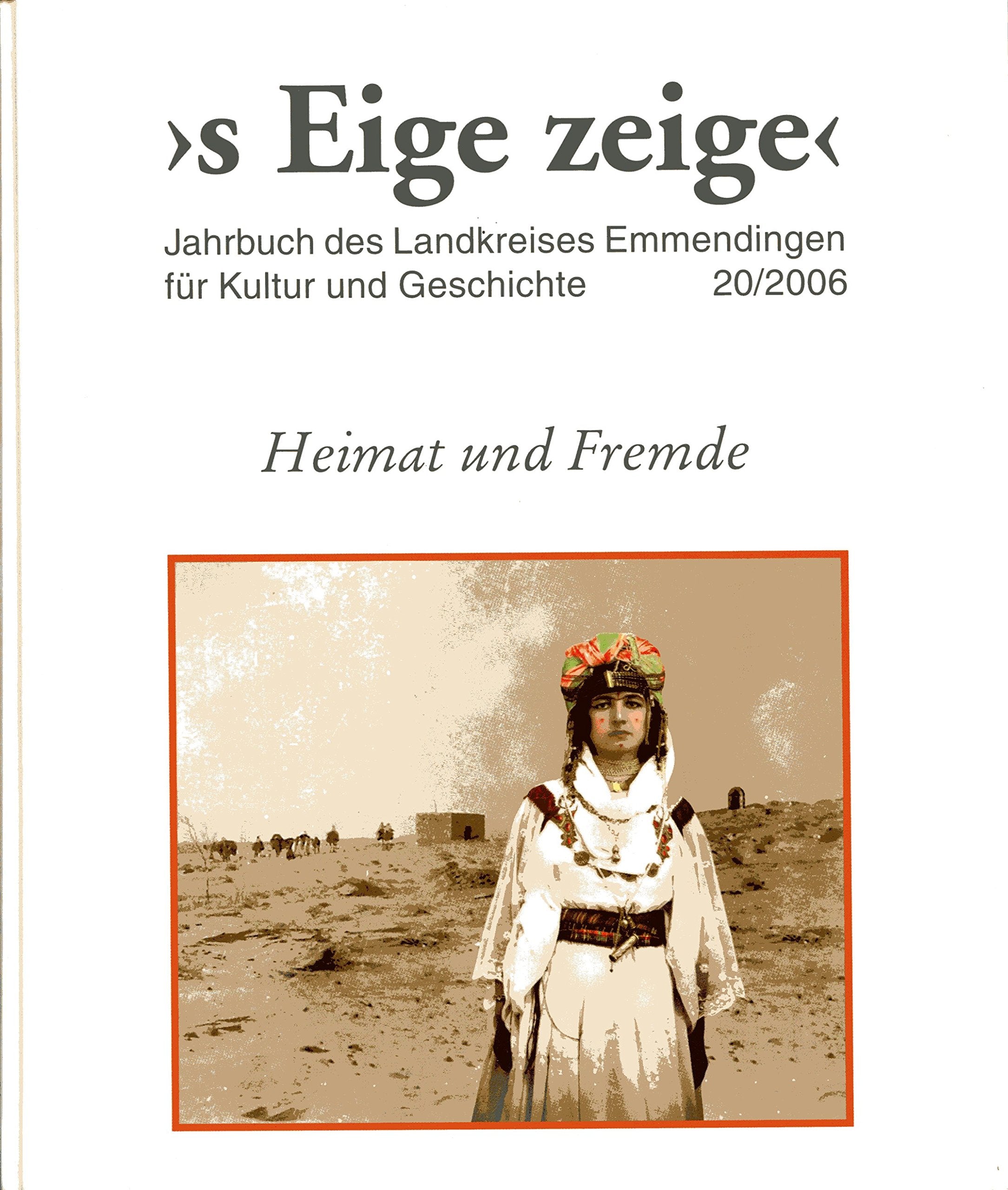 S Eige Zeige. Jahrbuch des Landkreises Emmendingen für Kultur und Geschichte / Heimat und Fremde Politics & History