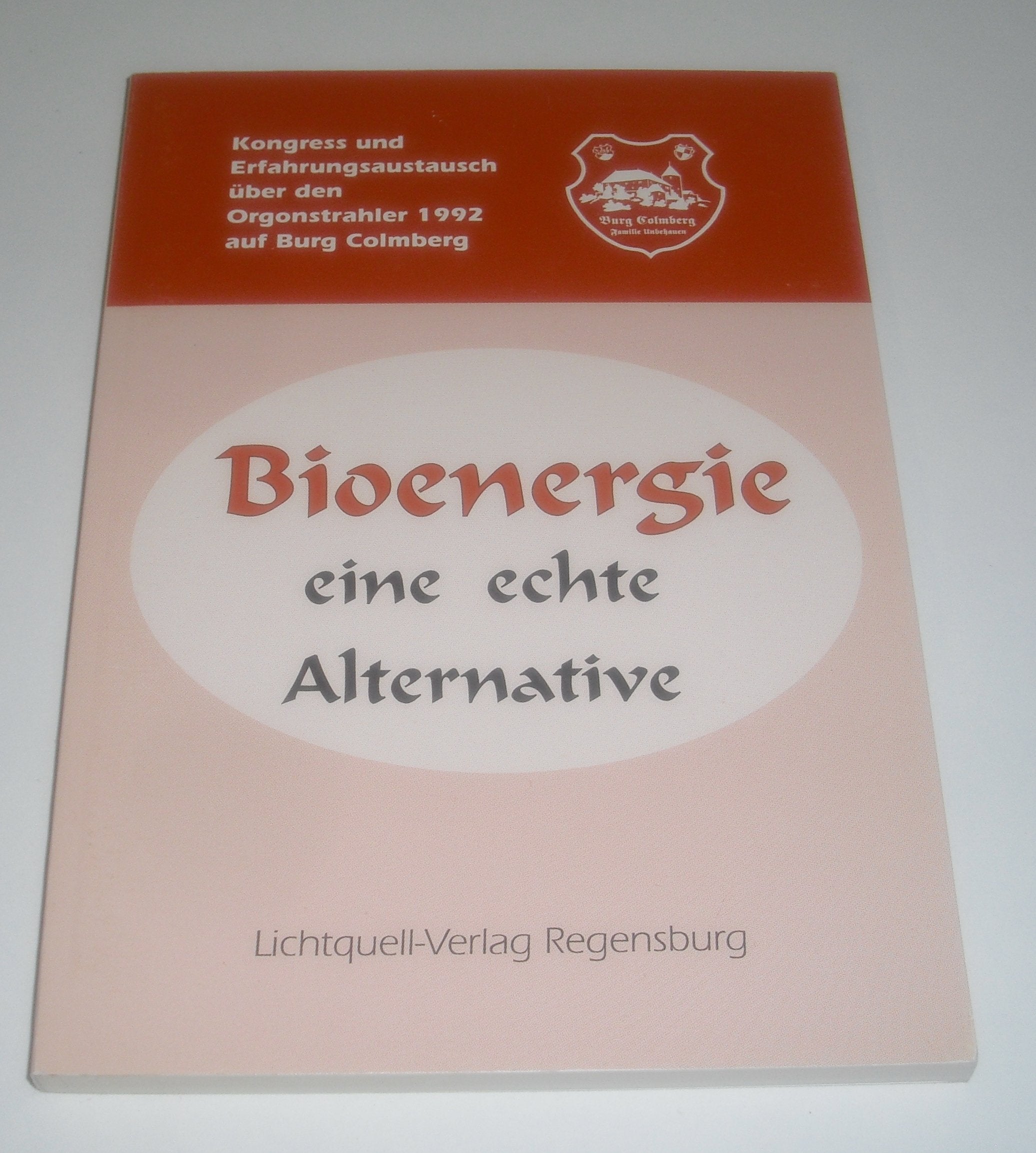 Bio Energie, eine echte Alternative. Erfahrungsbericht 1992 Medicine Books