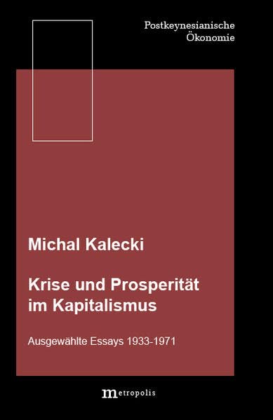Krise und Prosperität im Kapitalismus: Ausgewählte Essays 1933-1971 (Postkeynesianische Ökonomie) Law