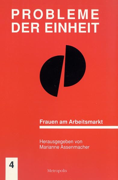 Frauen am Arbeitsmarkt (Probleme der Einheit) Law