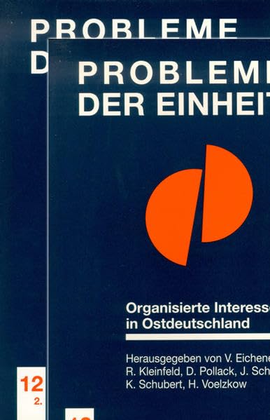 Probleme der Einheit, Bd.12, Organisierte Interessen in Ostdeutschland, in 2 Halbbdn. Business, Finance & Career