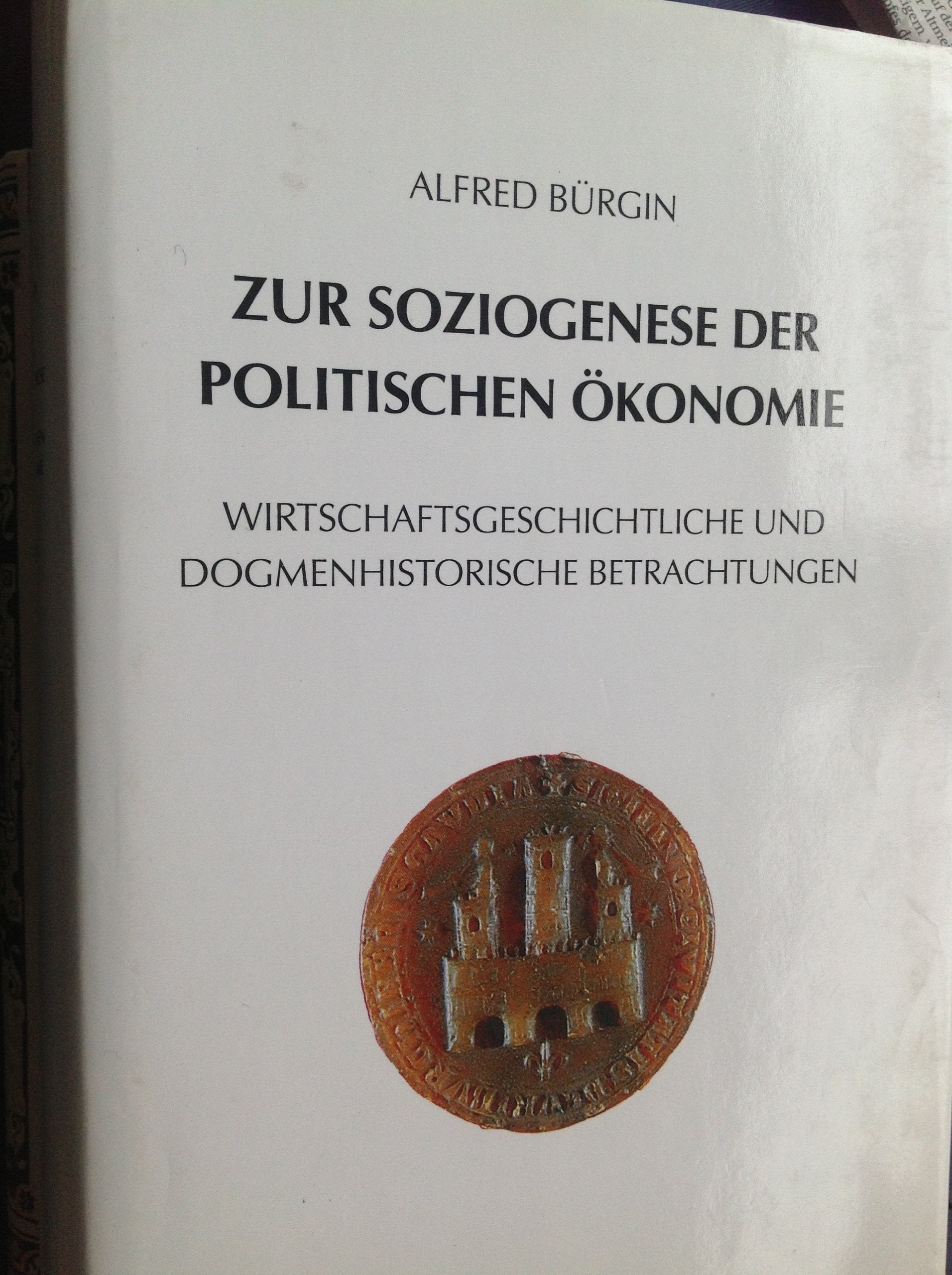 Zur Soziogenese der Politischen Ökonomie. Wirtschaftsgeschichtliche und dogmenhistorische Betrachtungen Memories