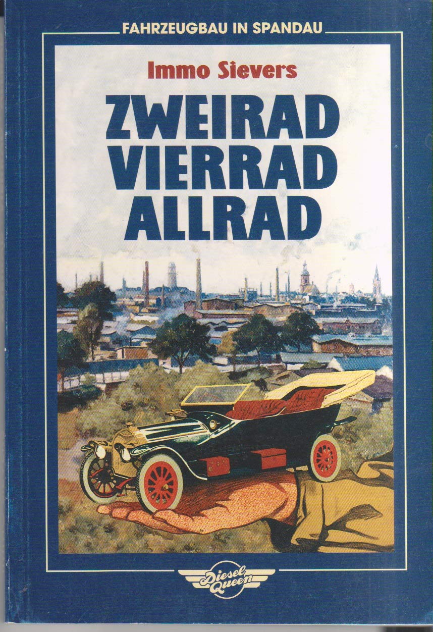 Zweirad - Vierrad - Allrad. Fahrzeugbau in Spandau Books