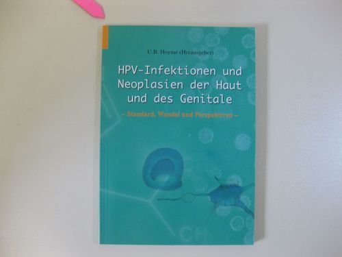 HPV-Infektionen und Neoplasien der Haut und des Genitalen: Standard, Wandel und Perspektiven (Edition Medizin und Wissenschaft) Medicine