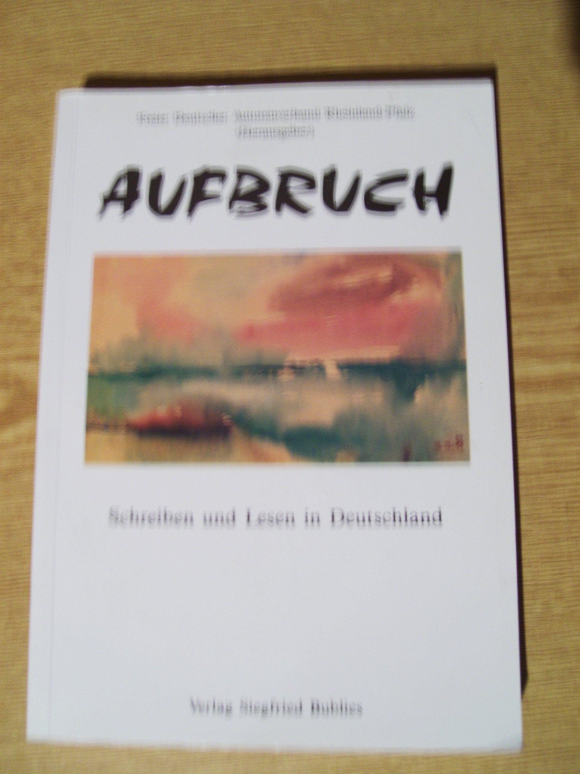 Aufbruch: Schreiben und Lesen in Deutschland Contemporary literature